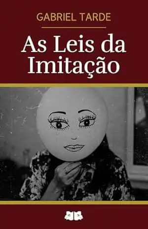 As Leis da Imitação – Gabriel Tarde