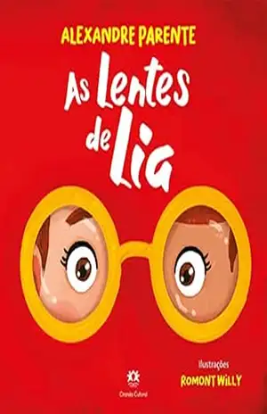 As lentes de Lia - Alexandre Parente