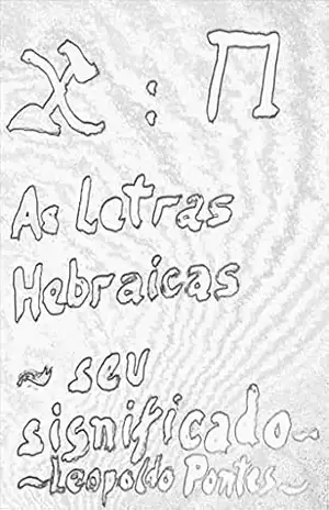 As letras hebraicas: seu significado – Leopoldo Pontes