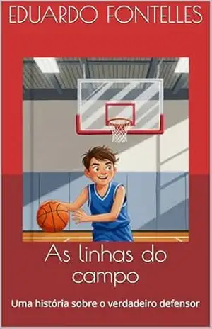 As linhas do campo: Uma história sobre o verdadeiro defensor – Eduardo Fontelles