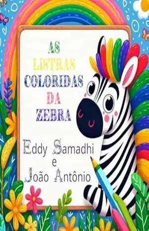 As Listras Coloridas da Zebra – Eddy Samadhi