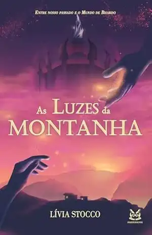 As luzes da Montanha: Entre nosso passado e o Mundo de Bhardo – Lívia Stocco