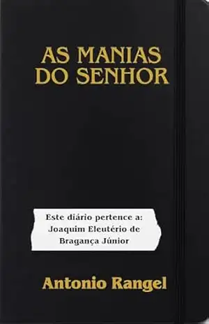 As Manias do Senhor – Antonio Rangel