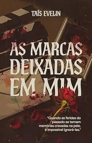 As marcas deixadas em mim - Taís Evelin