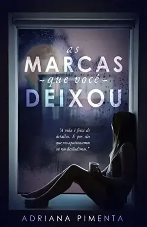 As marcas que você deixou - Adriana Pimenta