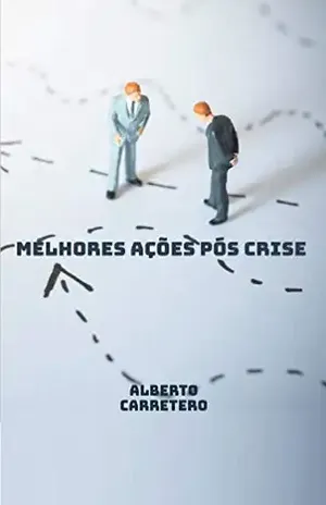As Melhores Ações Pós Crise - Alberto Carretero