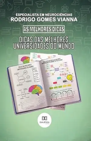 As melhores dicas: dicas das melhores universidades do mundo: Mais de 80 artigos das melhores universidades do mundo ao seu alcance – Rodrigo Gomes Vianna
