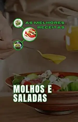 As Melhores Receitas: Molhos e Saladas – Dayane Inácio