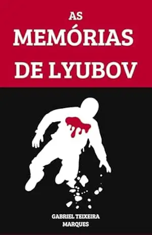 As Memórias de Lyubov – Gabriel Teixeira Marques