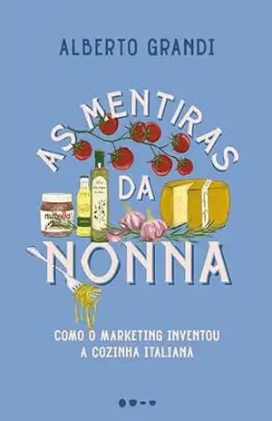As mentiras da nonna – Alberto Grandi