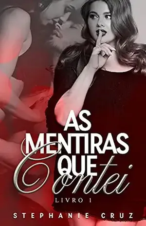 As Mentiras Que Contei (Mentiras e Verdades Livro 1) – Stephanie Cruz