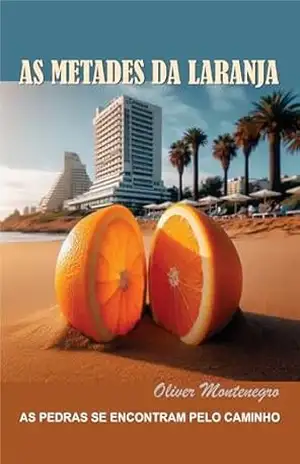 As Metades da Laranja – Oliver Montenegro