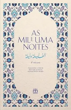 As Mil e Uma Noites, Vol. III (Traduzidas dos mais antigos manuscritos árabes) – Anónimo