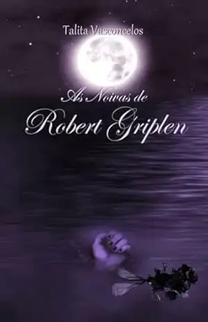 As Noivas De Robert Griplen - Talita Vasconcelos