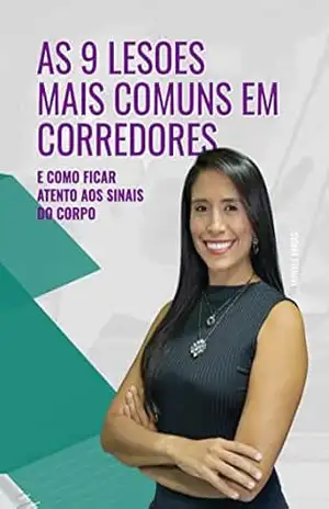 As nove lesões mais comuns em corredores: E como ficar atento aos sinais do corpo - Mirelle Farias