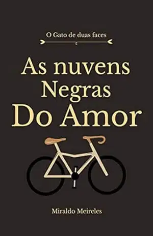 As nuvens negras do amor: O Gato de duas faces - Miraldo Meireles