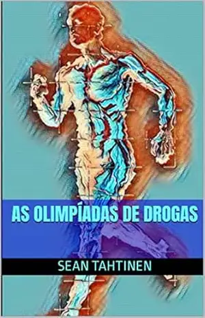 As Olimpíadas de Drogas – Sean  Tahtinen