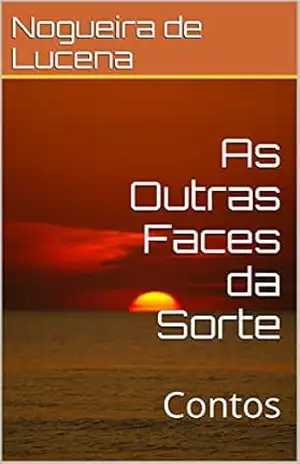 As Outras Faces da Sorte: Contos – Nogueira de Lucena