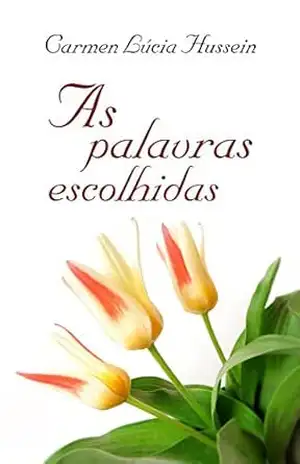 As Palavras Escolhidas – Carmen Lúcia Hussein