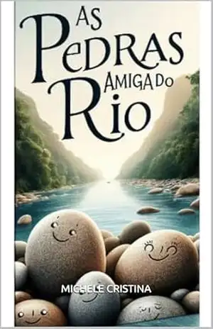 As pedras amigas do rio - Michele cristina