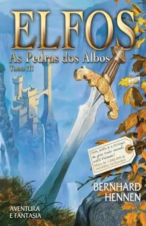 As Pedras dos Albos – Tomo 3 (Elfos) – Bernhard Hennen