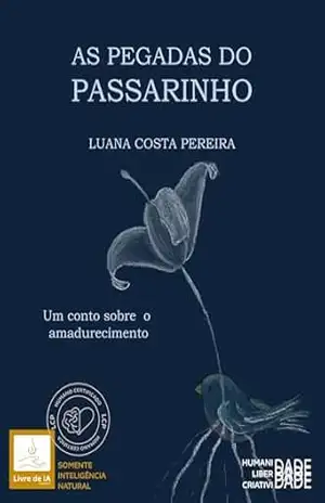 As pegadas do Passarinho: um conto sobre o amadurecimento – Luana Costa Pereira