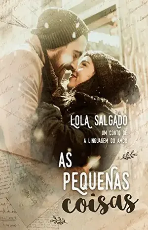 As Pequenas Coisas: um conto de A Linguagem do Amor – Lola Salgado