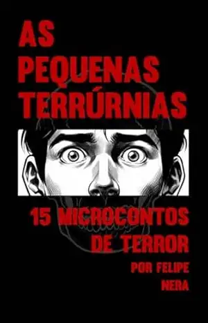 As Pequenas Terrúrnias: 15 Microcontos de Terror – Felipe Nera