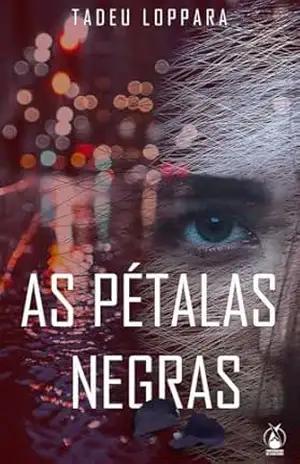 As Pétalas Negras - Tadeu Loppara