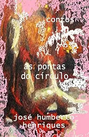 As Pontas do Círculo – José Humberto da Silva Henriques