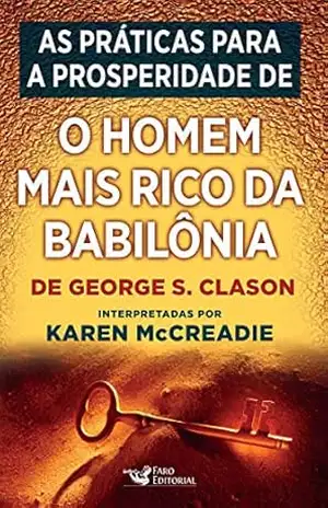 As práticas para a prosperidade de “O homem mais rico da Babilônia”, de George S. Clason – Karen McCreadie