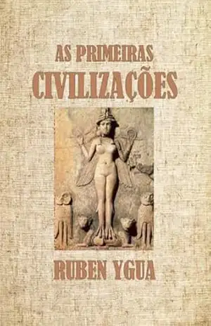 As Primeiras Civilizações – Ruben Ygua
