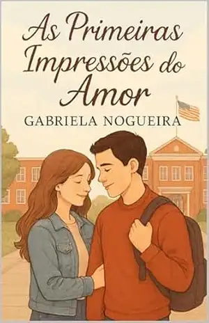 AS Primeiras impressões do amor – gabriela dos santos