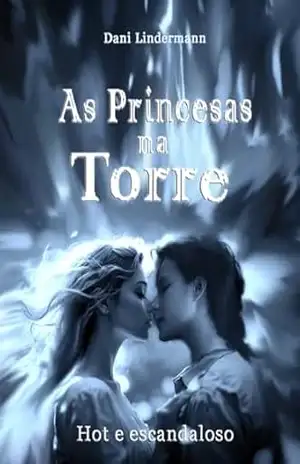 As princesas na torre (Indecorosas) – Dani Lindermann