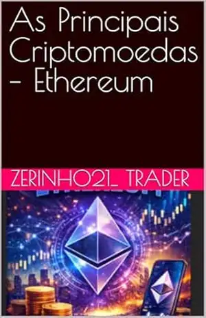As Principais Criptomoedas – Ethereum – Zerinho21_ Trader
