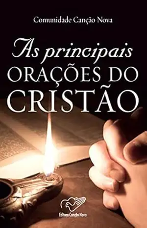 As principais orações do cristão – Comunidade Canção Nova