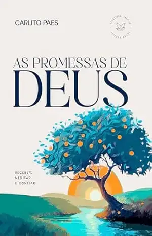 As Promessas de Deus: Receber, Meditar e Confiar – Carlito Paes