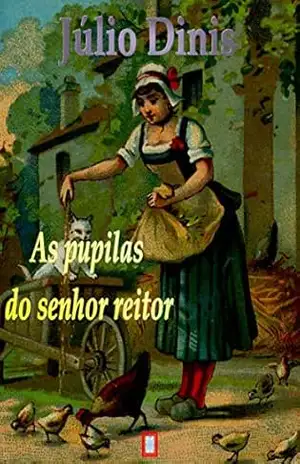 AS PUPILAS DO SENHOR REITOR – JÚLIO DINIS