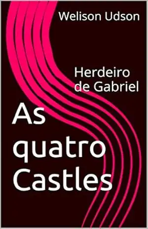 As quatro Castles: Herdeiro de Gabriel – Welison Udson