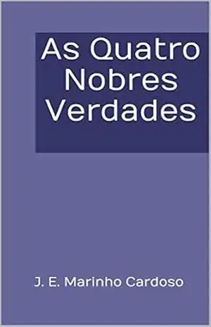 As Quatro Nobres Verdades – J. E.  Marinho Cardoso