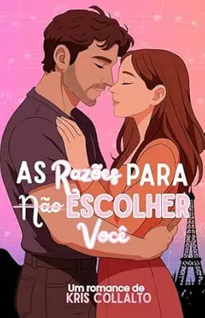 As Razões Para Não Escolher Você – Kris Collalto