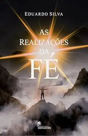 As Realizações da Fé – Eduardo Silva