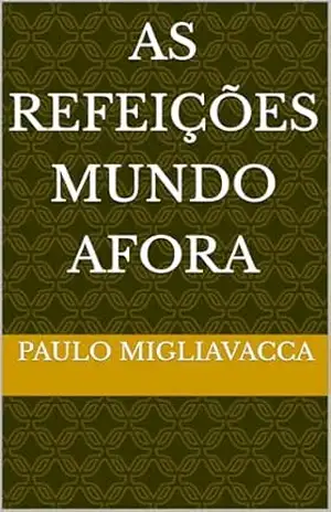 as refeições mundo afora – Paulo Migliavacca