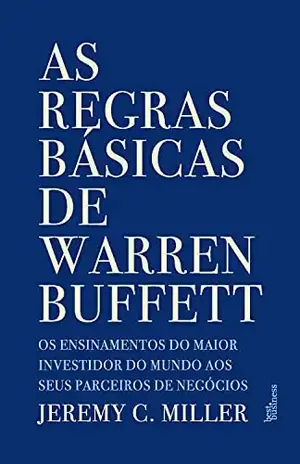 As regras básicas de Warren Buffett - Jeremy C. Miller