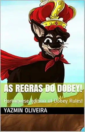 As Regras Do Dobey!: Portuguese edition of Dobey Rules! – Yazmin Oliveira