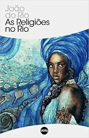 As religiões no Rio (Clássicos Hiperliteratura Livro 14) – João do Rio