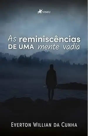 As Reminiscências de Uma Mente Vadia – Everton Willian da Cunha