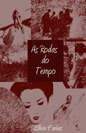 As Rodas do Tempo: Uma incrível viagem através do tempo e do espaço. – Ellen Farias