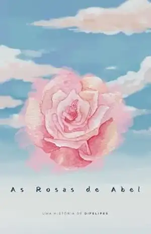 As Rosas de Abel – DIFELIPES