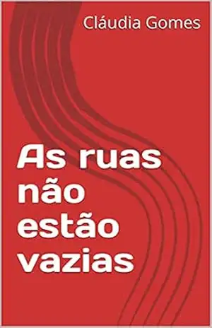 As ruas não estão vazias – Cláudia Gomes
